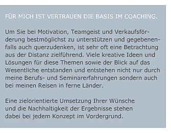 Für mich ist Vertrauen die Basis im Coachingbereich.