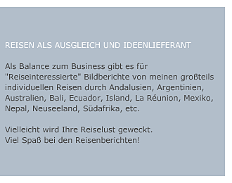 Reisen als Ausgleich und Ideenlieferanten